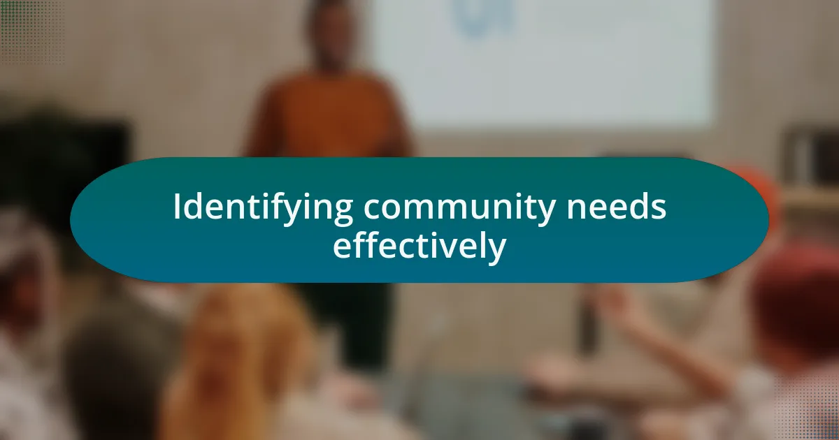 Identifying community needs effectively