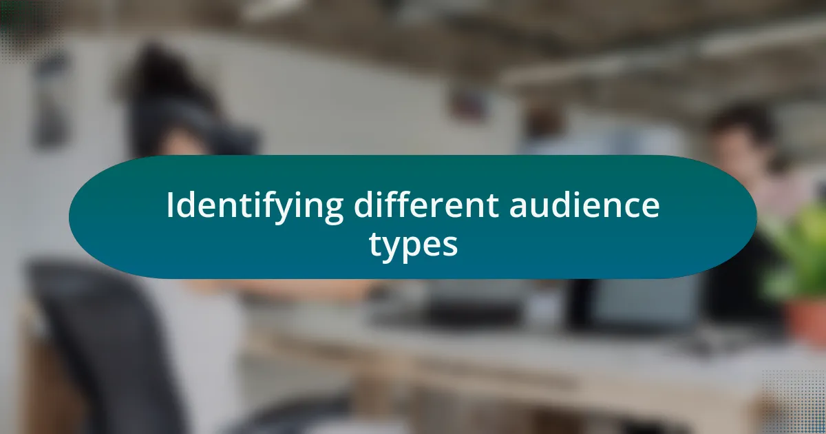 Identifying different audience types