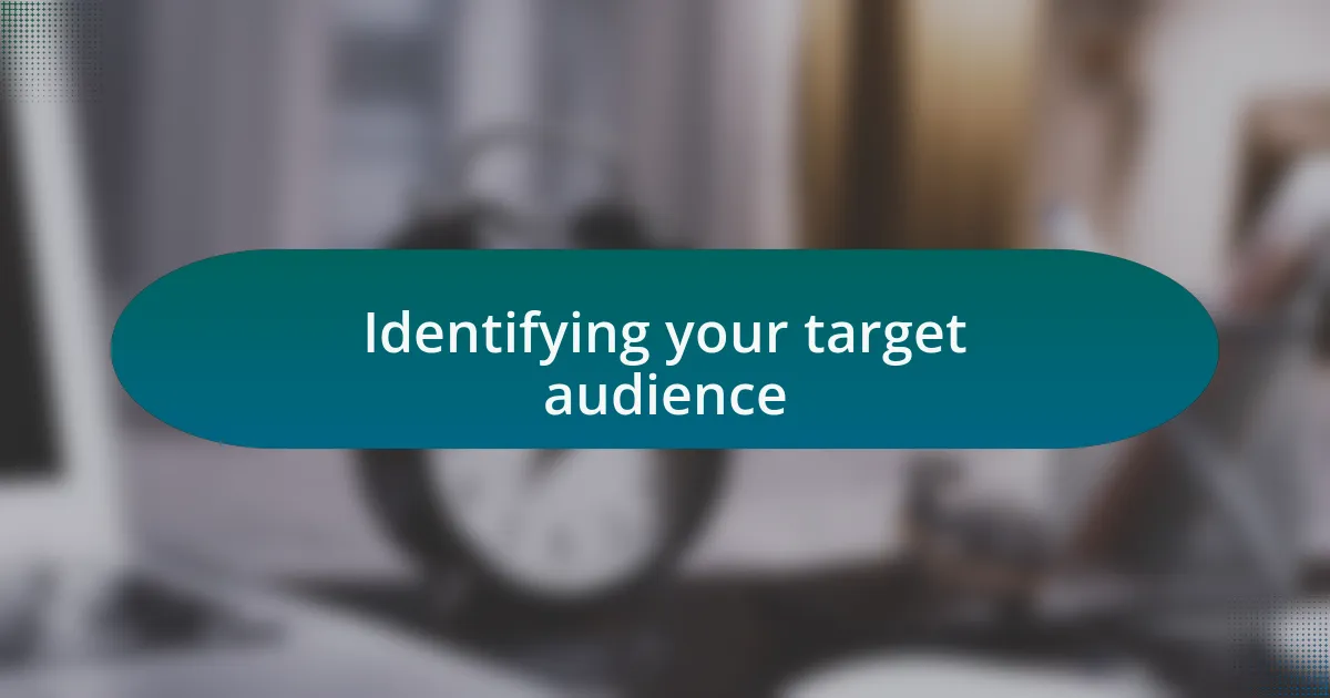 Identifying your target audience