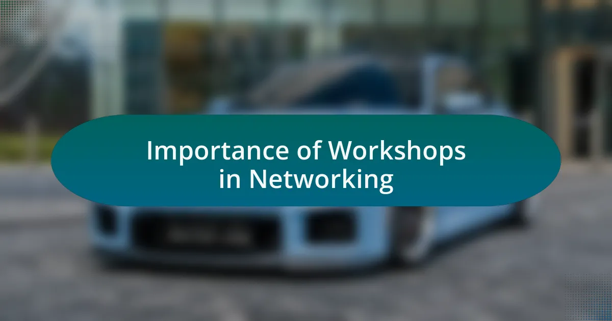Importance of Workshops in Networking