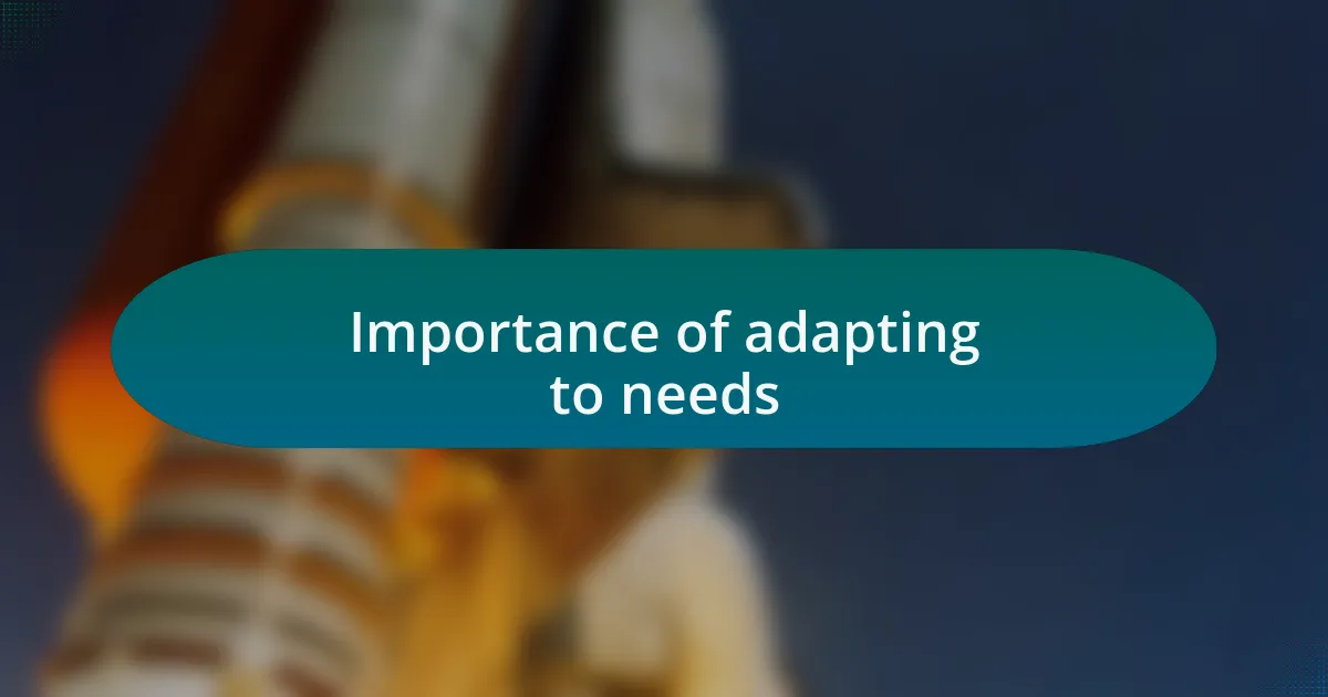 Importance of adapting to needs