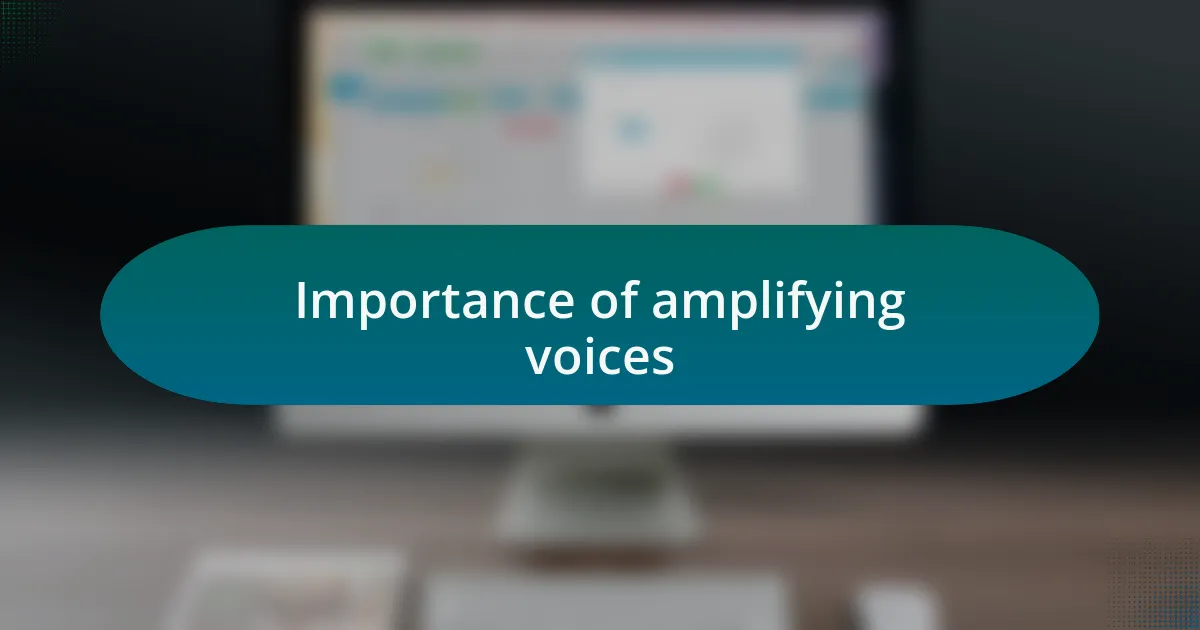 Importance of amplifying voices