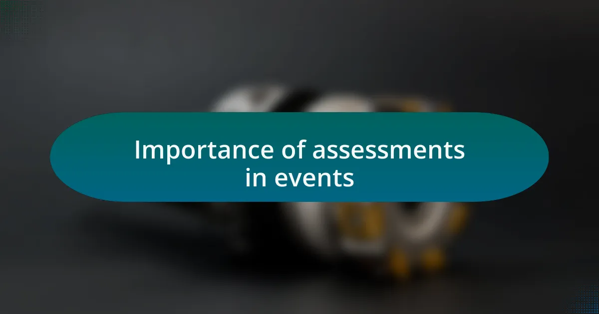 Importance of assessments in events