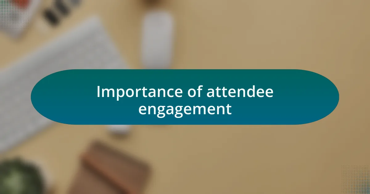 Importance of attendee engagement