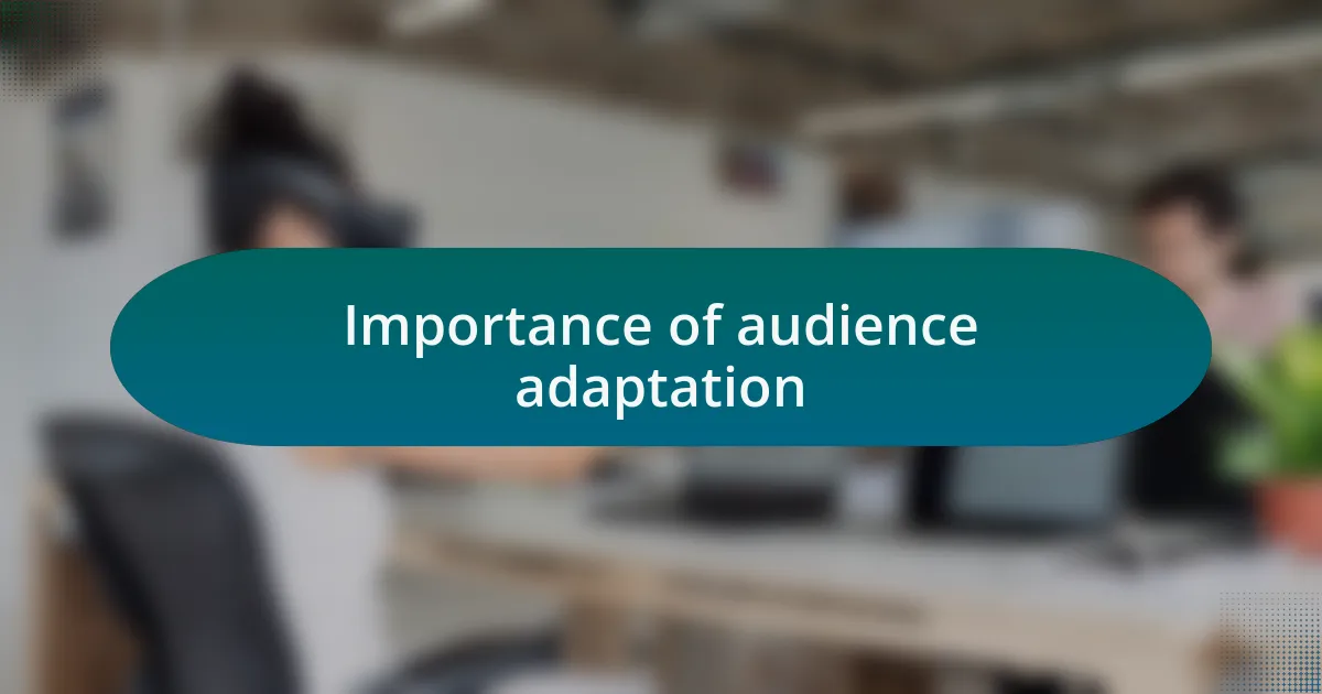Importance of audience adaptation
