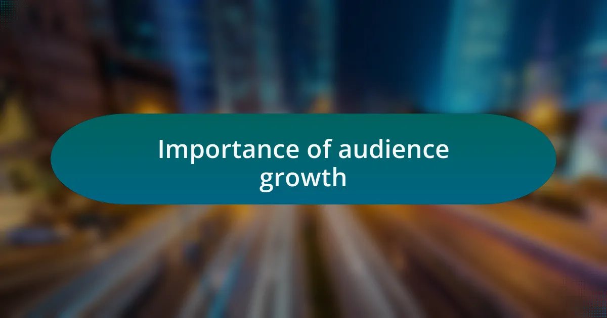 Importance of audience growth