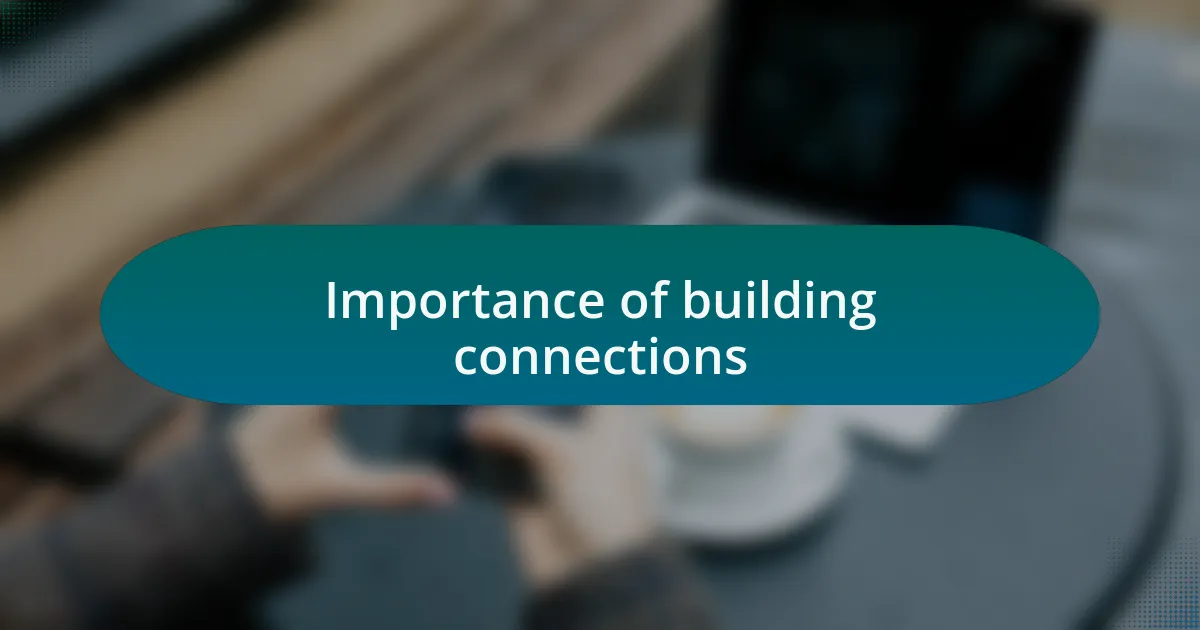 Importance of building connections