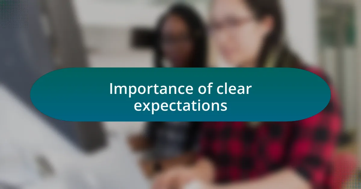 Importance of clear expectations