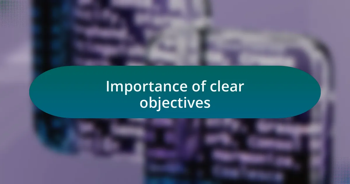 Importance of clear objectives