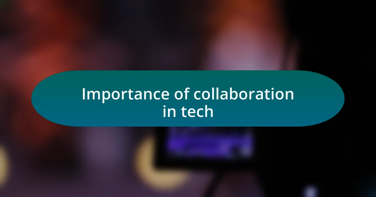 Importance of collaboration in tech