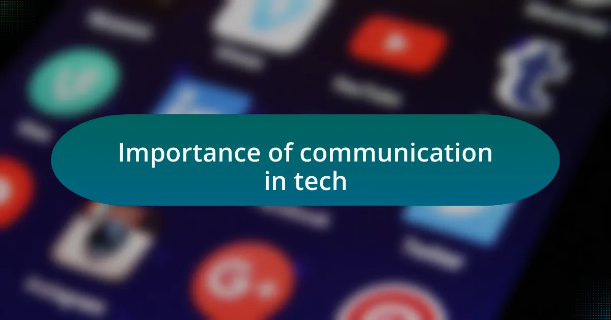 Importance of communication in tech