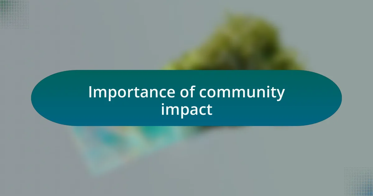 Importance of community impact