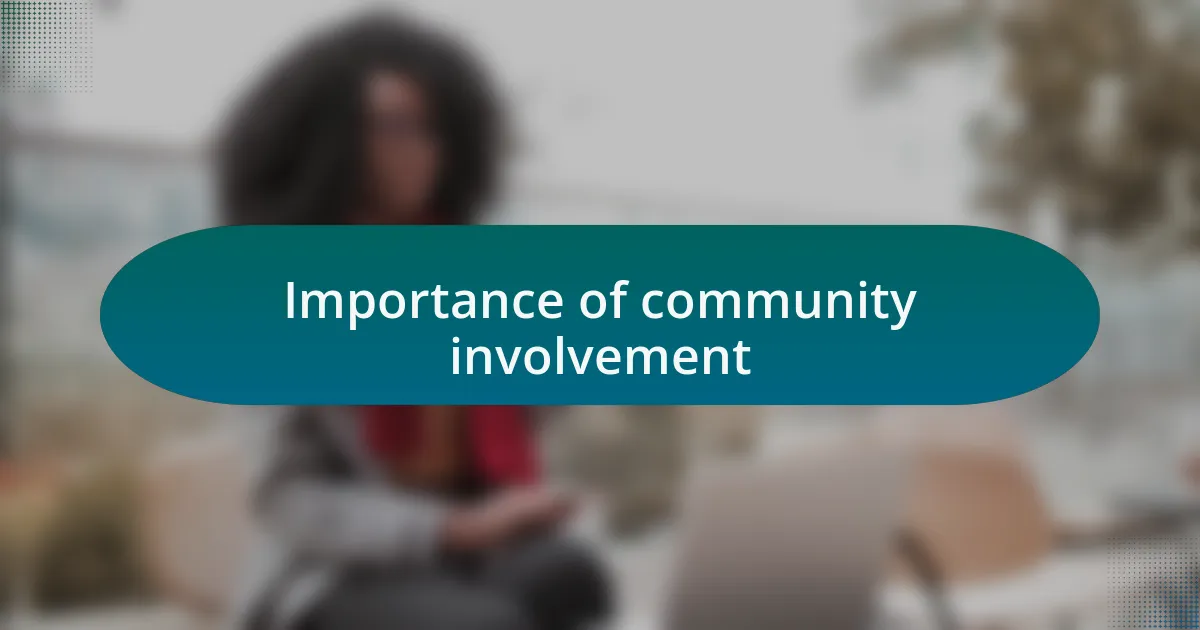 Importance of community involvement