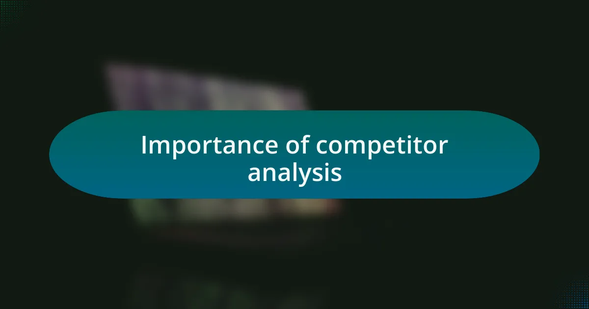 Importance of competitor analysis