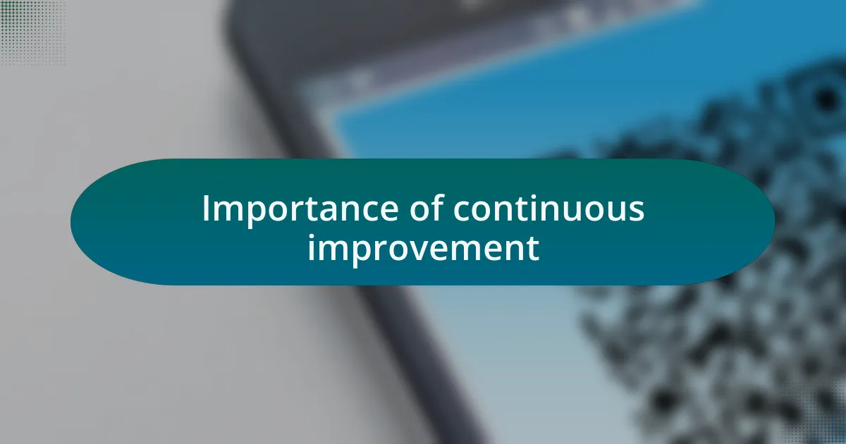 Importance of continuous improvement