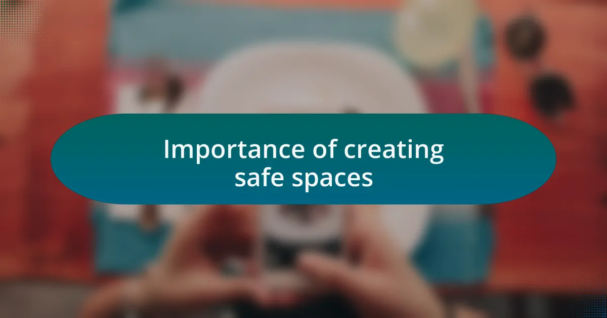 Importance of creating safe spaces