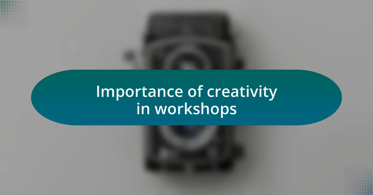 Importance of creativity in workshops