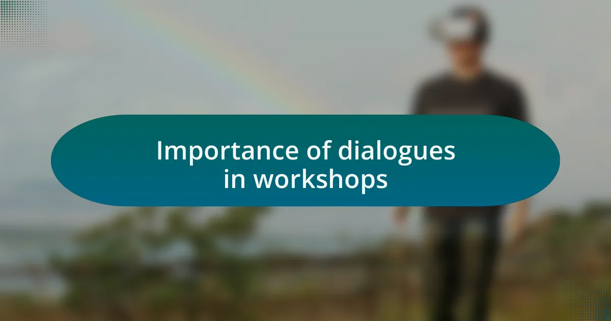 Importance of dialogues in workshops