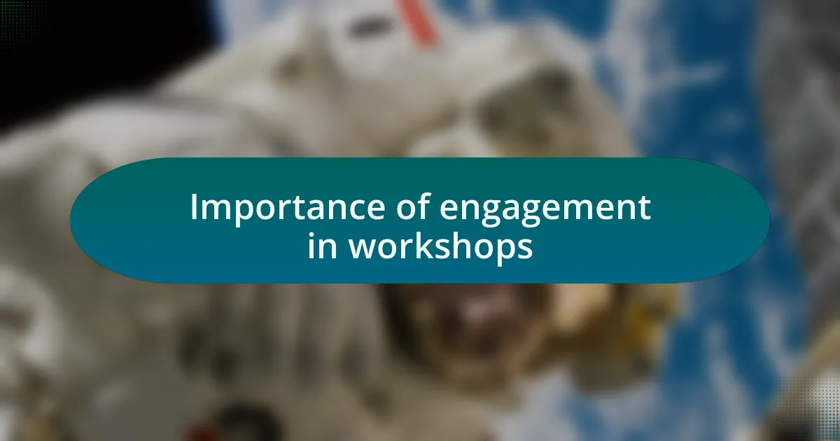 Importance of engagement in workshops