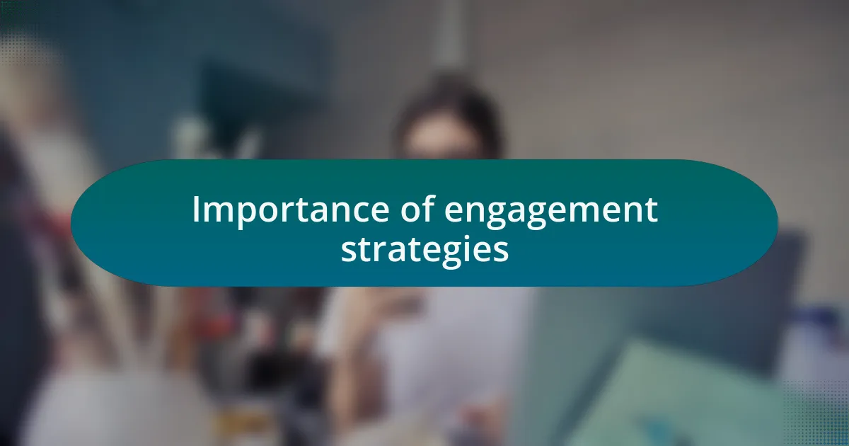 Importance of engagement strategies