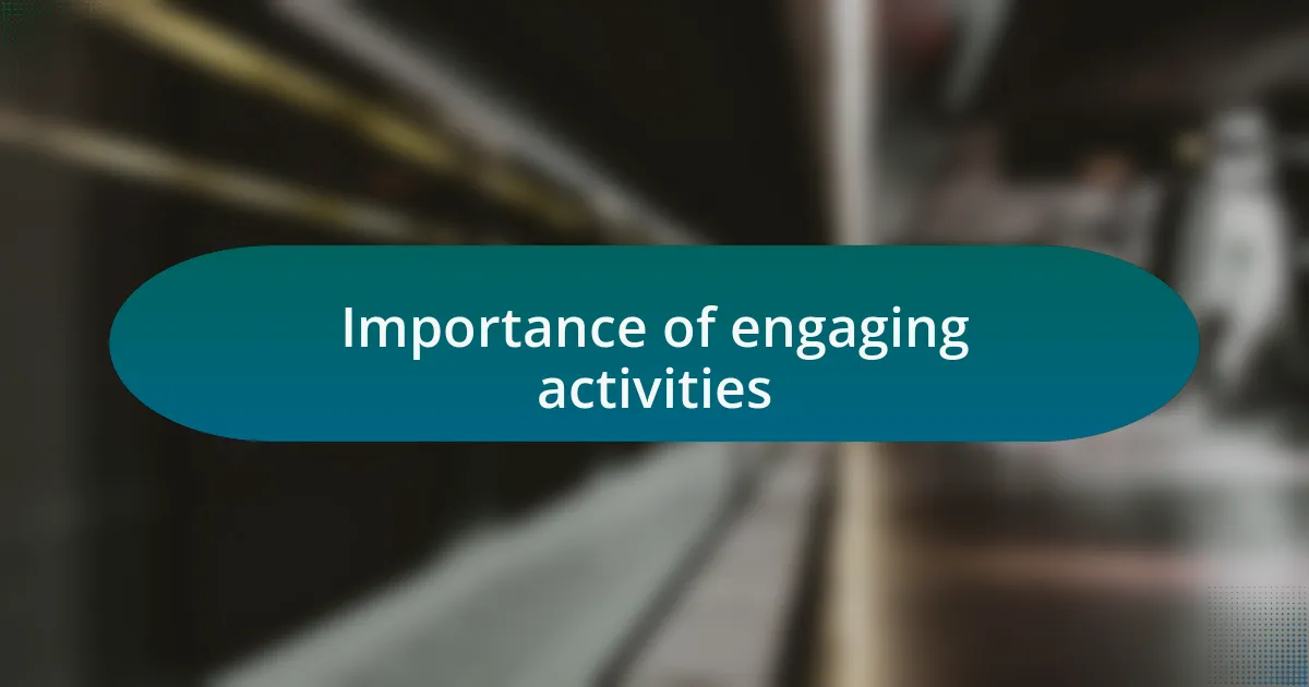 Importance of engaging activities