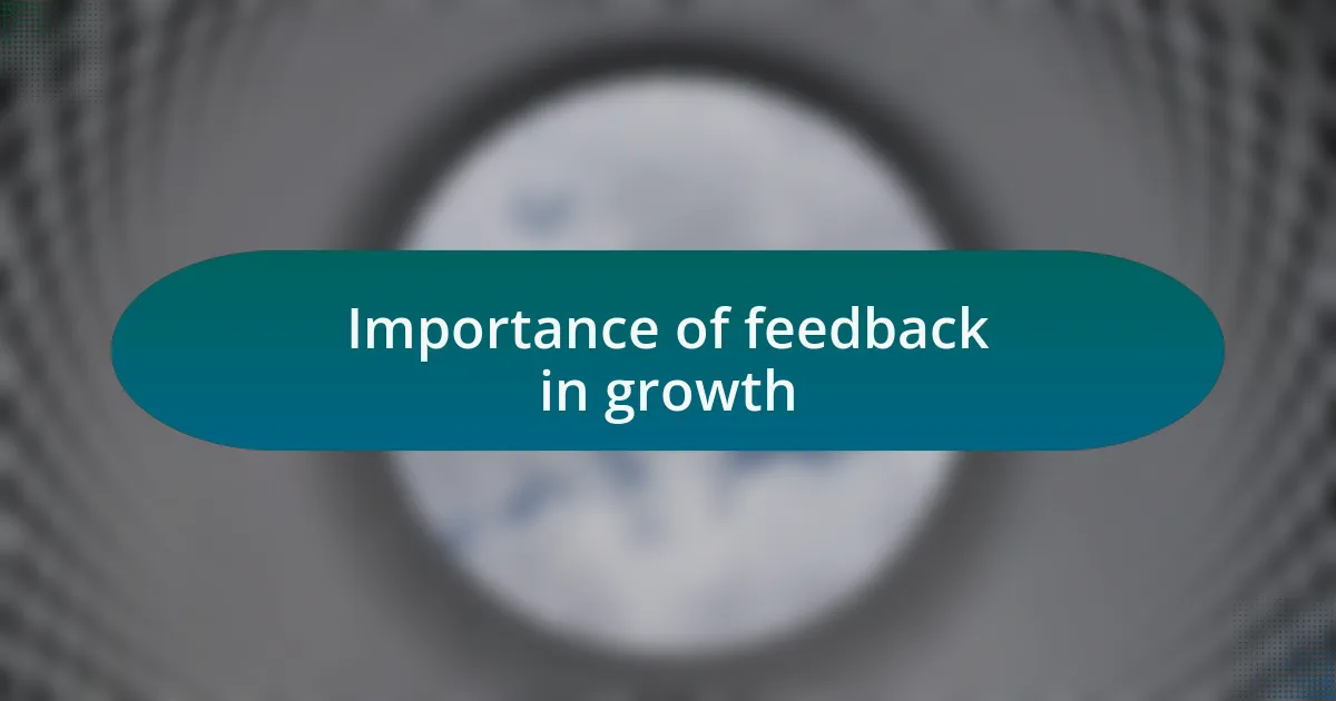 Importance of feedback in growth