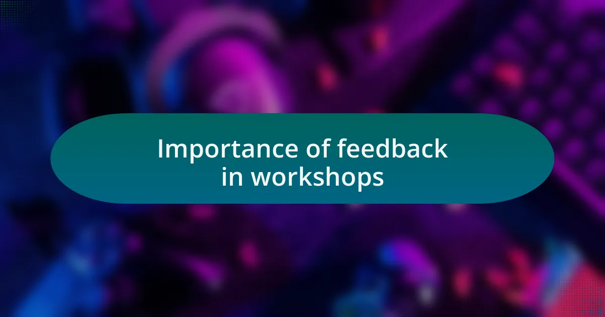 Importance of feedback in workshops