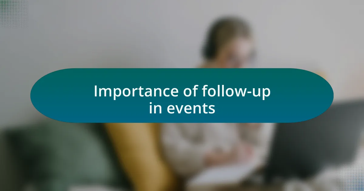 Importance of follow-up in events