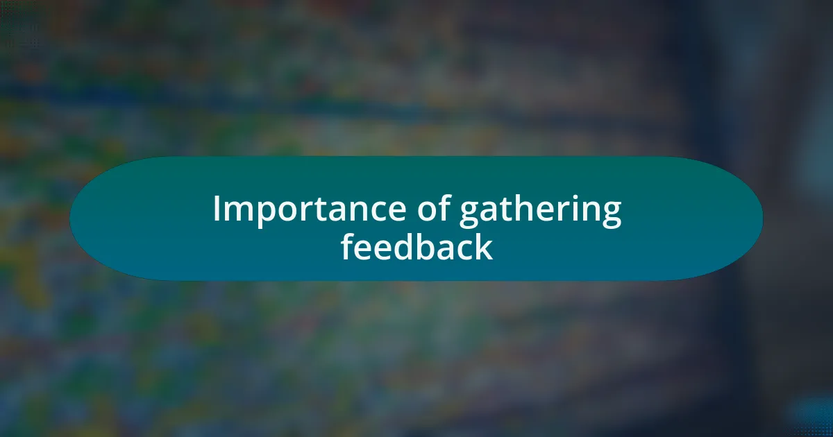Importance of gathering feedback
