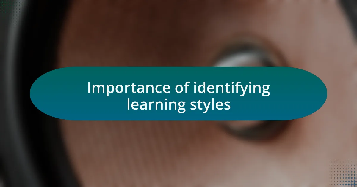 Importance of identifying learning styles