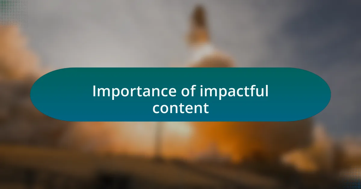Importance of impactful content
