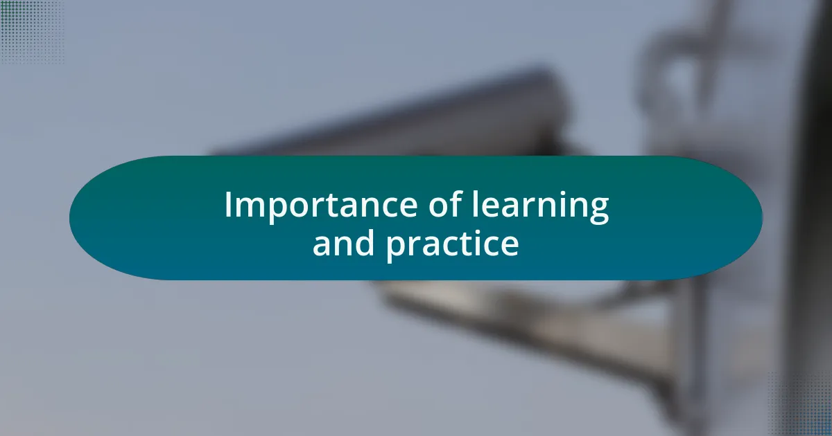 Importance of learning and practice