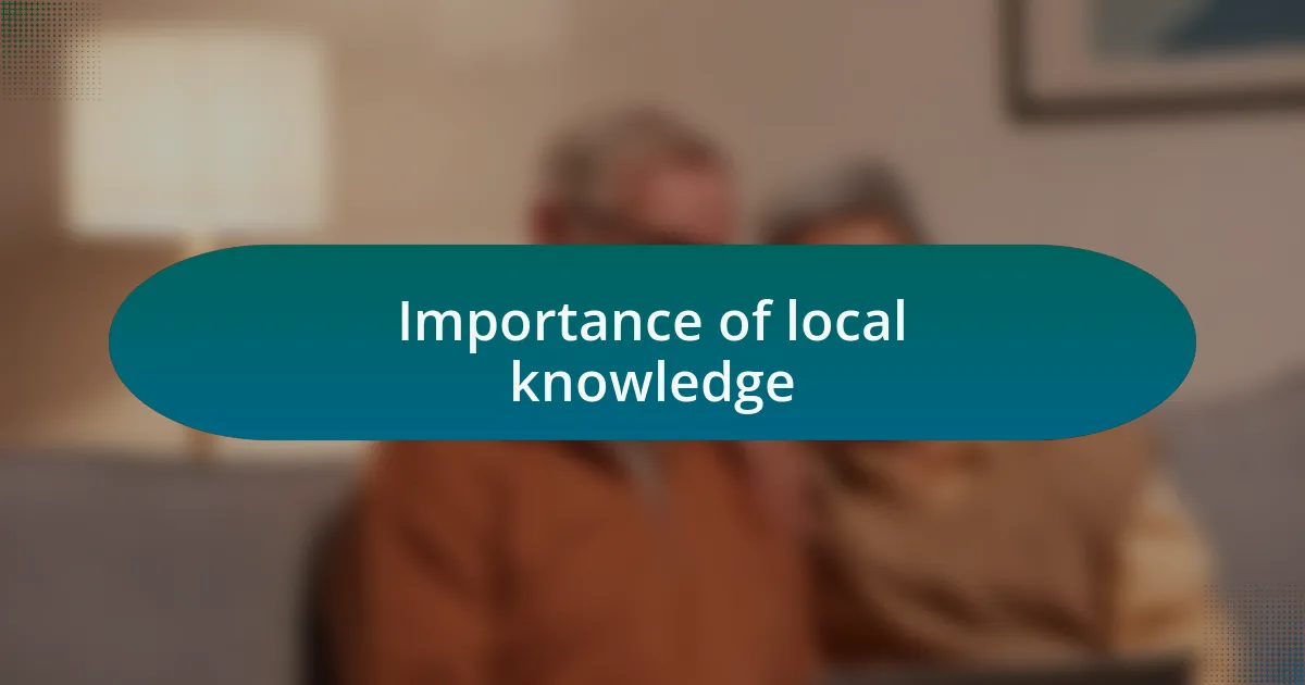 Importance of local knowledge