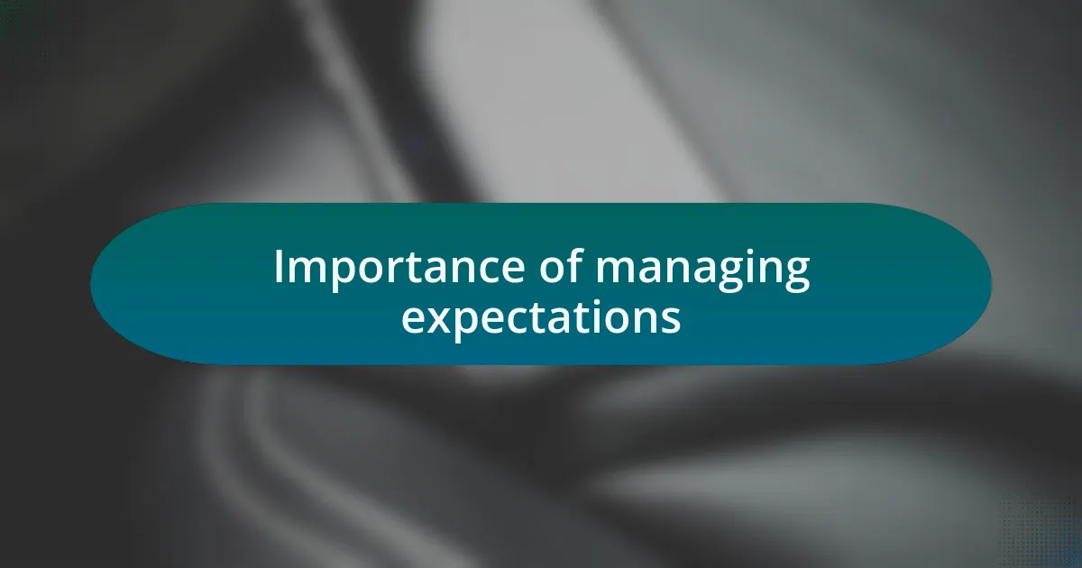 Importance of managing expectations