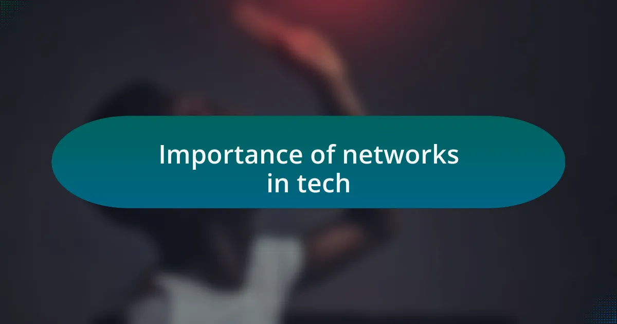 Importance of networks in tech