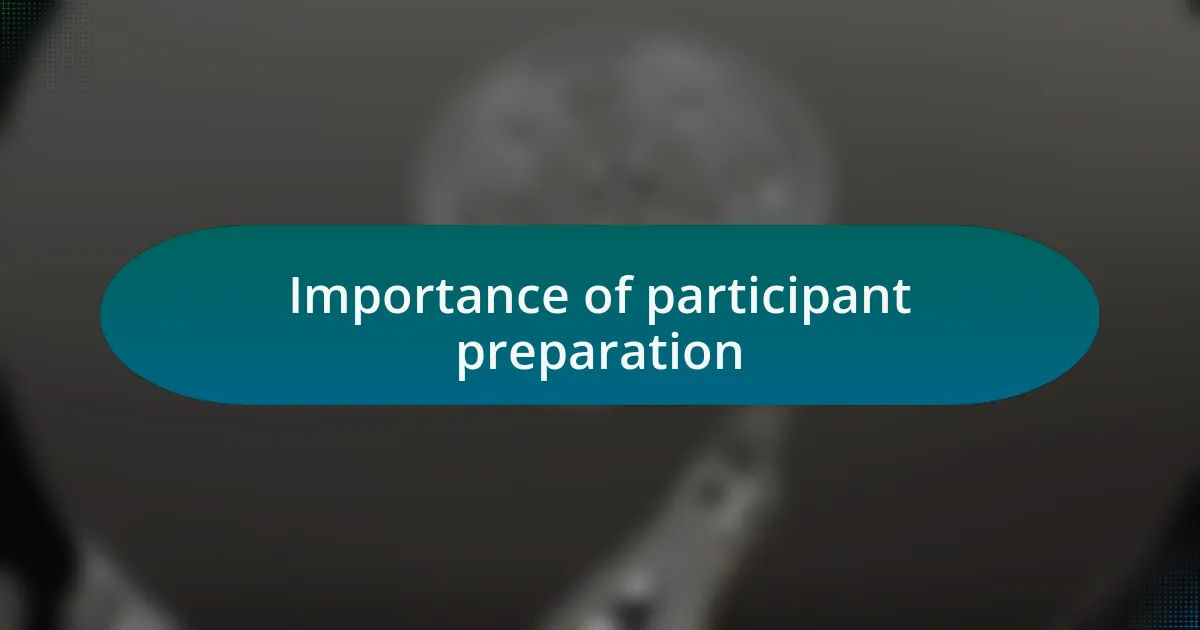 Importance of participant preparation