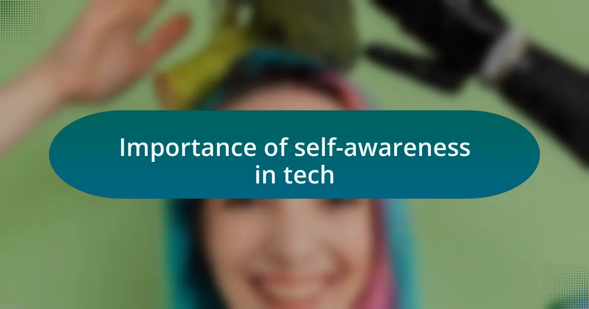 Importance of self-awareness in tech