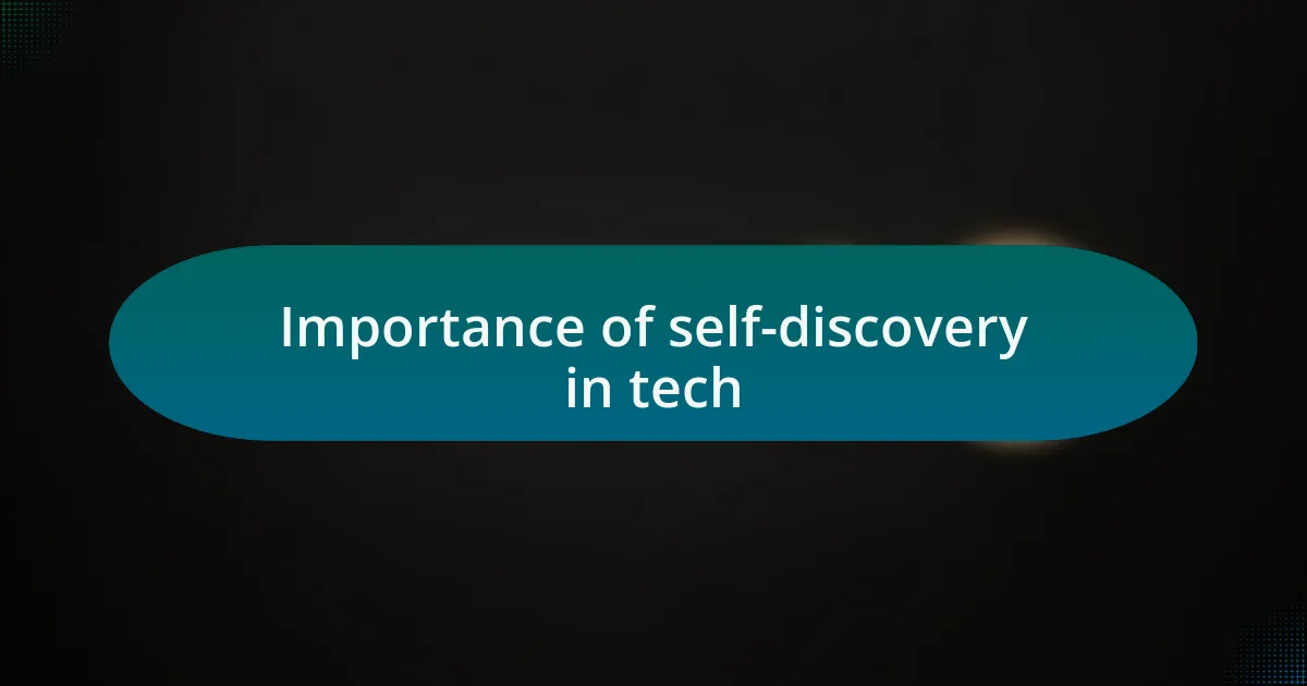 Importance of self-discovery in tech