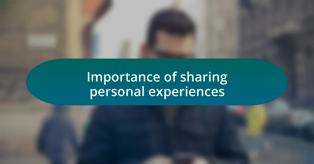 Importance of sharing personal experiences