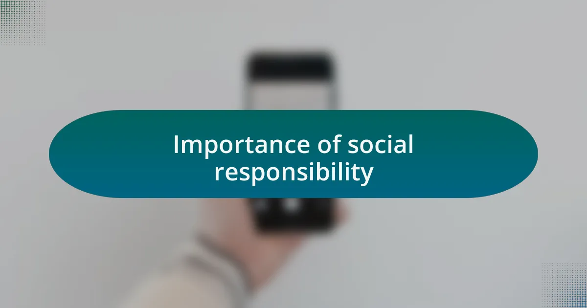 Importance of social responsibility