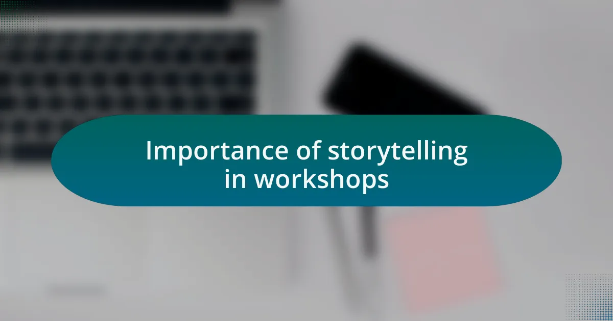 Importance of storytelling in workshops