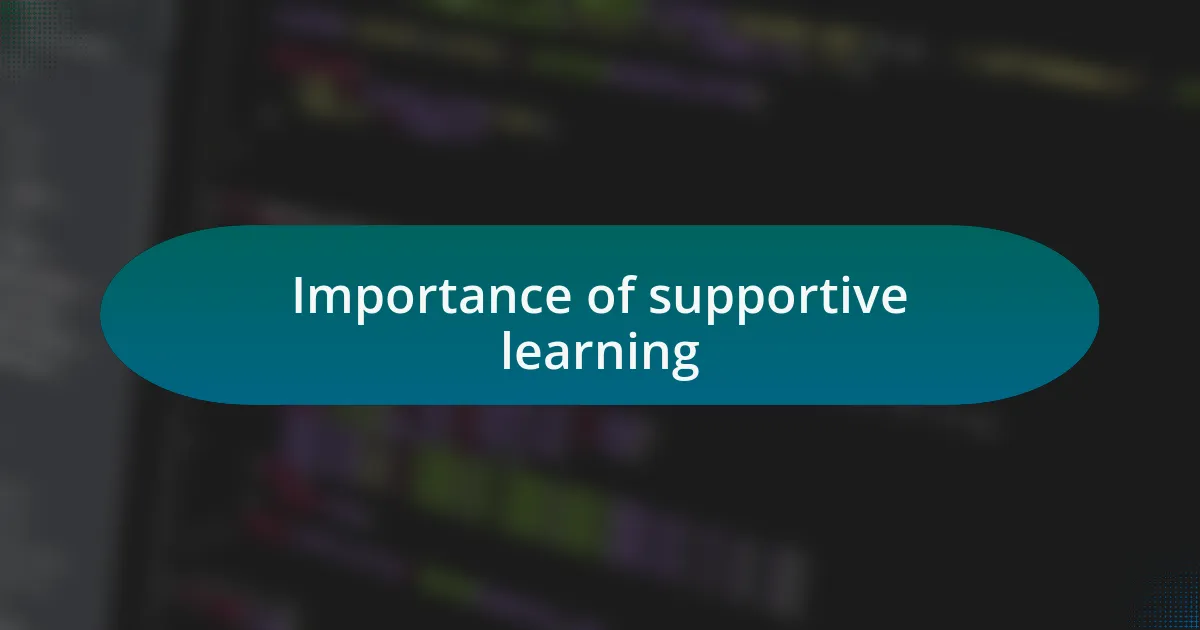 Importance of supportive learning