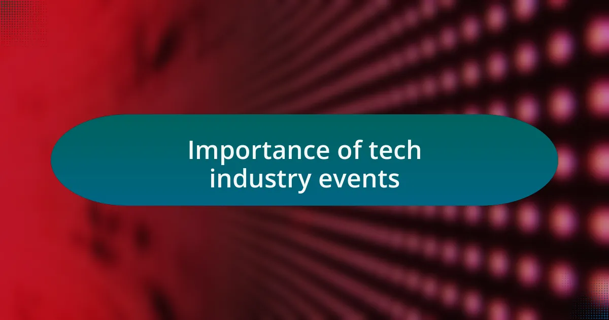 Importance of tech industry events