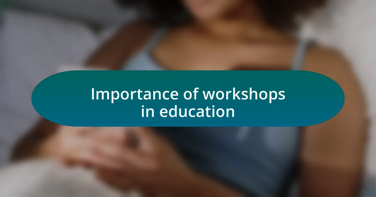 Importance of workshops in education