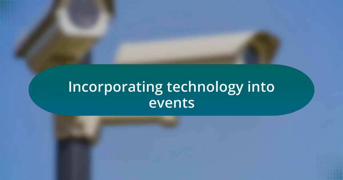 Incorporating technology into events