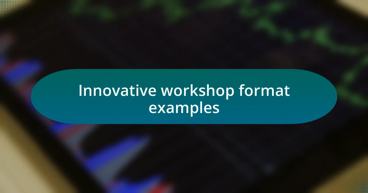 Innovative workshop format examples