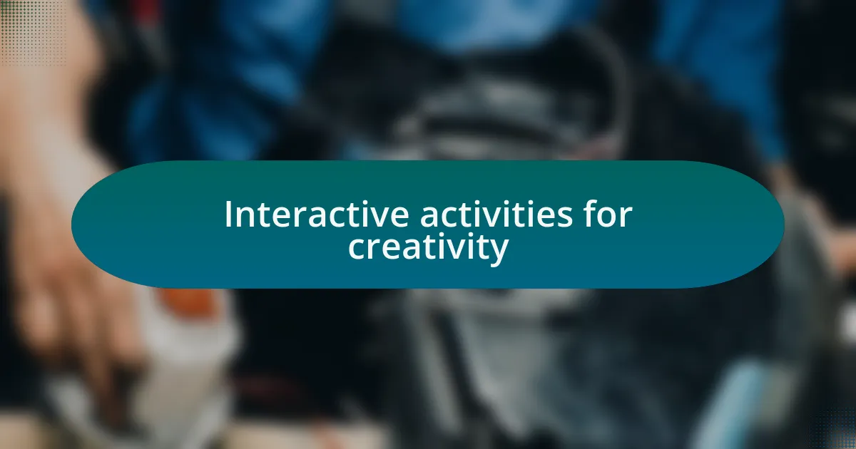Interactive activities for creativity