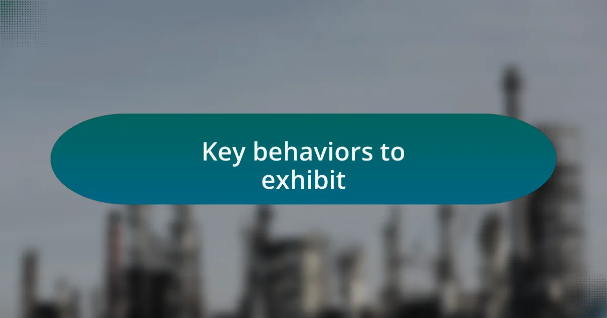 Key behaviors to exhibit