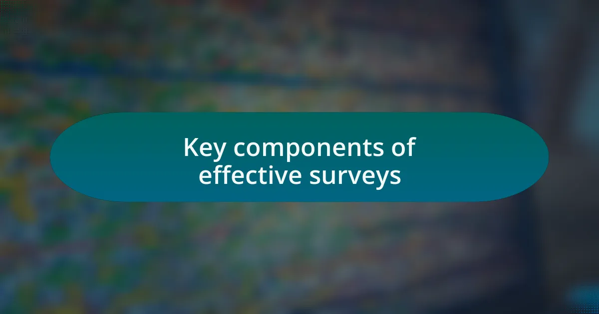Key components of effective surveys