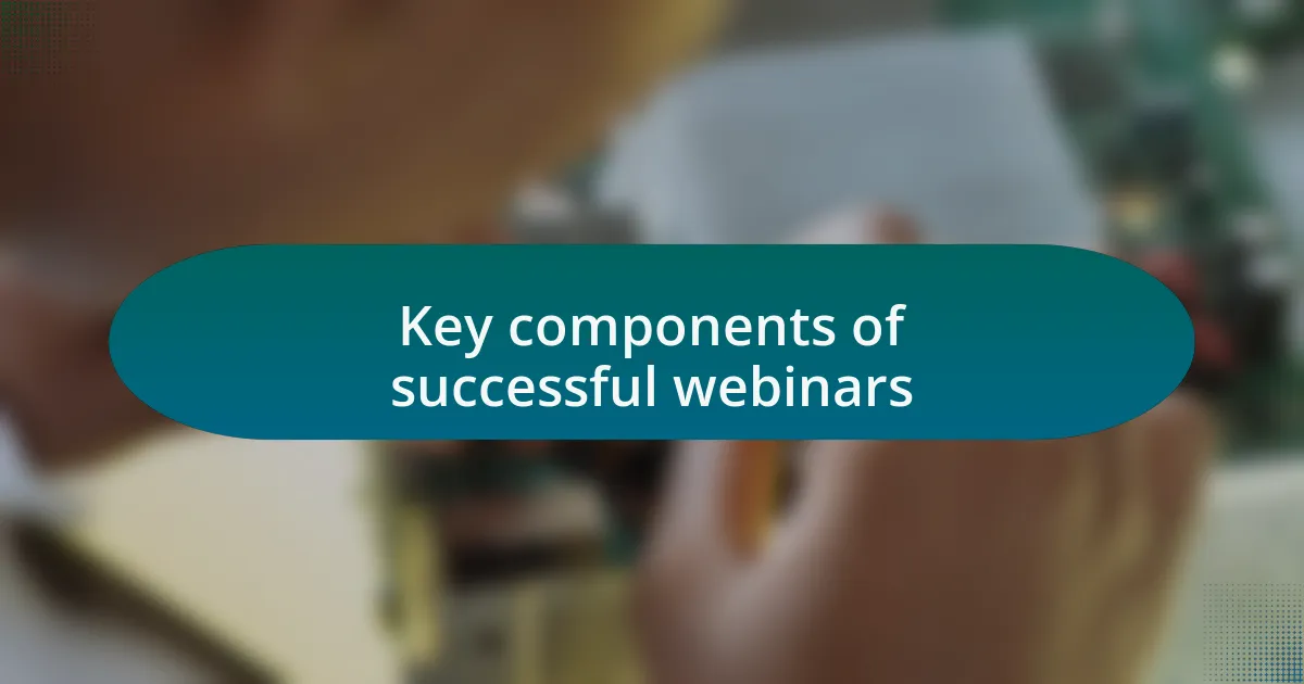Key components of successful webinars